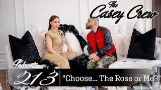 The Casey Crew Podcast Episode 213: "Choose... The Rose or Me?"