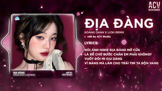 ĐỊA ĐÀNG - HOÀNG OANH x LION REMIX | Nói Anh Nghe Địa Đàng Mở Cửa Là Để Chờ Bước Chân Em Phải Không?