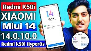 MIUI 14.0.10.0 New Android 13 Update Changelog Features Redmi K50i 5g | Redmi K50i HyperOs Update