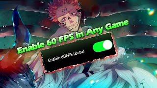 Enable 60fps In Any Game | Free fire, Genshin Impact, PUBG, And All Game 
