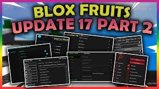 [UPDATE 17 PART 2] Blox Fruits Script GUI / Hack | Grab Devil Fruit, Auto Farm *PASTEBIN 2022*