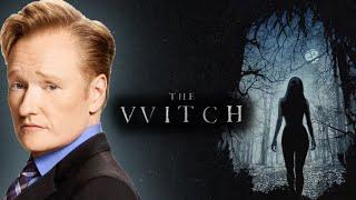 Conan O'Brien on The Witch