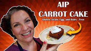 AIP/Paleo Carrot Cake Recipe || Gluten Free - Dairy Free - Egg Free ||