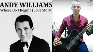 Essam Anter Plays Where do I begin (Love Story) by Andy Williams - Solo Classical Guitar Player.