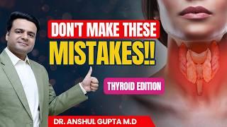 3 Mistakes Hurting Your Thyroid Every Day (Fix Now)