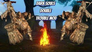 Dark Souls Double Trouble Mod What Kind Of Hell Is This