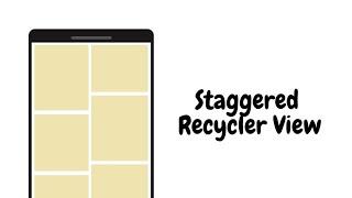 Staggered Grid View - RecyclerView Android Studio