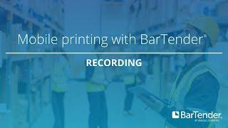 Mobile printing with BarTender