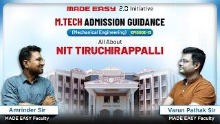 M.Tech Admission Guidance | Episode 13 | All You Need To Know About NIT Tiruchirappalli | MADE EASY