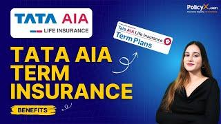 TATA AIA Term Life Insurance 2025 | TATA AIA Term Insurance Benefits  TATA AIA Term Insurance Plans