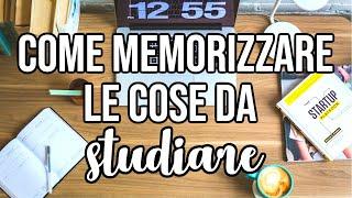 COME MEMORIZZARE LE COSE DA STUDIARE! 