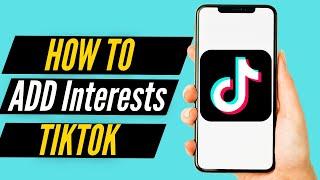 How To Add Interests On TikTok (2022)