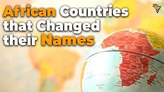 Countries That Changed Their Names