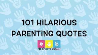 101 Hilarious Parenting Quotes