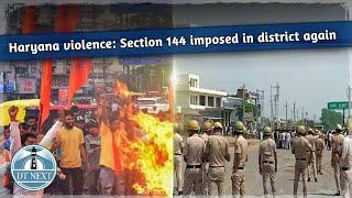 Haryana violence: Section 144 imposed in district again | DT Next