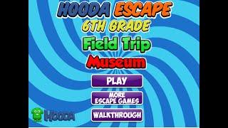 Hooda Escape 6th Grade Field Trip Museum Walkthrough {Selfdefiant}