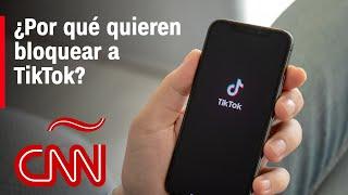 ¿Por qué quieren bloquear a TikTok?