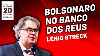 Lenio Streck - Bolsonaro terá um julgamento justo? - Programa 20 Minutos