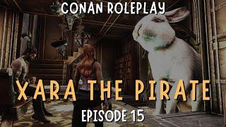 Xara The Pirate - Episode 15 - Conan Roleplay