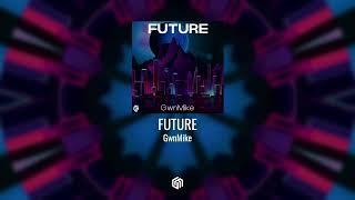 GwnMike - Future