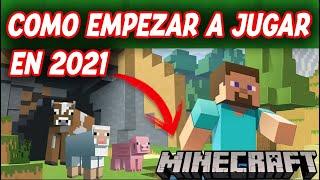 COMO EMPEZAR A JUGAR MINECRAFT EN EL 2021 - APRENDIENDO MINECRAFT PARA PRINCIPIANTES