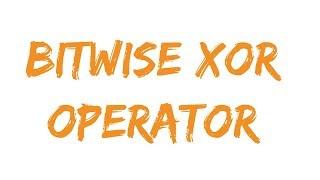 Xor Bitwise Operator for Competitive Programming with Examples - Part-1