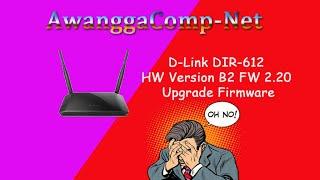 Apa yang terjadi  upgrade D Link DIR 612 Hardware version B2 Firmware version 2.20