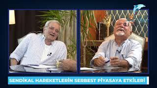 Sendikal Hareketlerin Serbest Piyasaya Etkileri - Besim Tibuk, Hasan Erçakıca - Kanal Serbesti