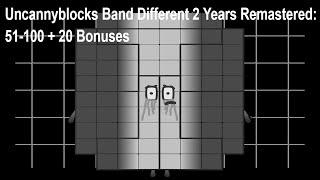 Uncannyblocks Band Different 2 Years Remastered: 51 to 100 + 20 Bonuses