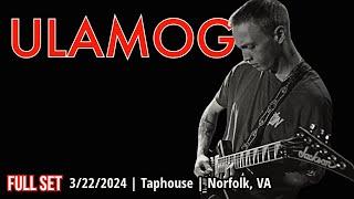 2024-03.22 Ulamog @ the Taphouse (Norfolk, VA) | [FULL SET]