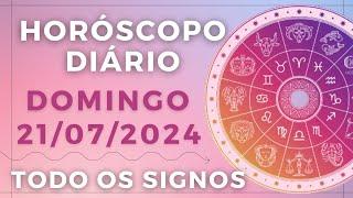 HORÓSCOPO DO DIA DE HOJE DOMINGO 21 JULHO DE 2024 PREVISÃO PARA TODOS OS SIGNOS. DIA 21/07/24