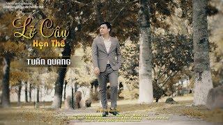 LỠ HẸN CÂU THỀ | TUẤN QUANG | MV 4K | ALBUM VOL4 ( TRUNG TÂM TUẤN QUANG )