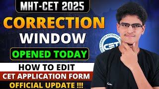 MHT-CET 2025 Update | Correction Window Opened | How to Edit CET Application Form | Official Update