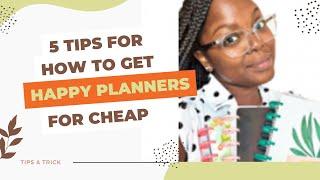 5 TIPS FOR HOW TO GET HAPPY PLANNERS FOR CHEAP | PLANNER TIPS