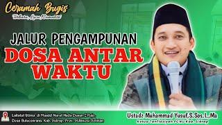 CERAMAH BUGIS TERBARU || USTADZ MUHAMMAD YUSUF,S.Sos.I.,MA || JALUR PENGAMPUNAN DOSA ANTAR WAKTU