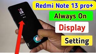 Redmi note 13 pro plus 5g always on display, always on display setting in Redmi note 13 pro plus 5g