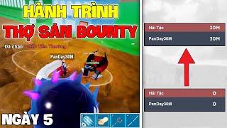 Hành Trình Trở Thành Thợ Săn 30M Bounty Trong Blox Fruits | Ngày 5