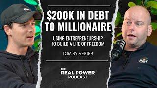 #49 | From $200k in Debt to Millionaire - Building a Life of Freedom with Tom Sylvester