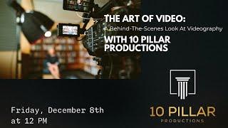 The Art of Video: A Behind-the-Scenes Look at Videography With 10 Pillar Productions