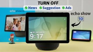 Turn Off Alexa Ads Amazon Echo Show 10 HomeScreen!