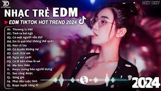 Thương Ly Biệt Remix  BXH Nhạc Trẻ EDM Hót Nhất Hiện Nay - Top 15 Bản EDM TikTok Hot Trend 2024
