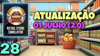 ATUALIZAÇÃO 2.0 (01 JULHO) / RETAIL STORE SIMULATOR PARTE 28 #retailstoresimulator