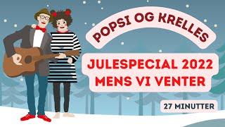 Mens-vi-venter 2022 julespecial med Popsi og Krelle