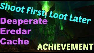 Where is Desperate Eredar Cache (Shoot First, Loot Later - Achievement) World of Warcraft