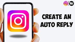 How to Create an Auto Reply on Instagram?