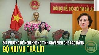 Nhiều địa phương ĐỀ NGHỊ KHÔNG TINH GIẢN biên chế cào bằng: Bộ Nội vụ trả lời