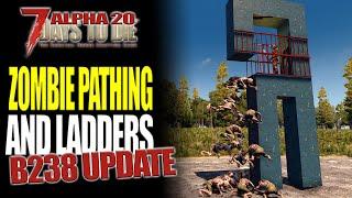 Zombie Pathing And Ladders B238 Update - 7 Days To Die Alpha 20