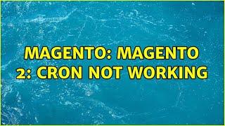 Magento: Magento 2: Cron not working