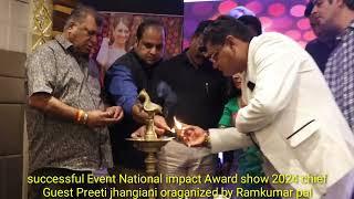 successful Event National impact Award 2024 chief Guest Preeti jhangiani oraganized  Ramkumar pal