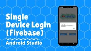 Single device login with firebase | How to make user login from only one device at a time